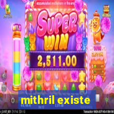 mithril existe